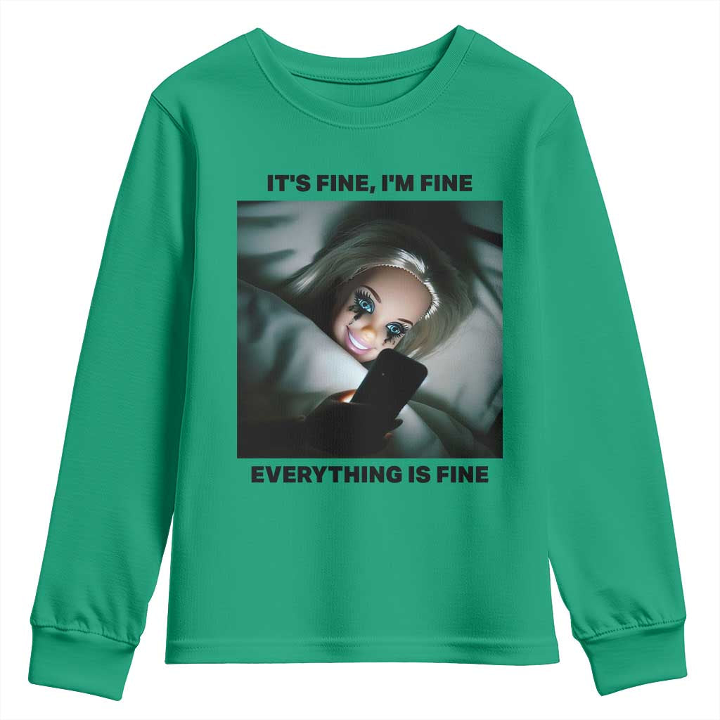 Funny Distressed Doll Face Meme Youth Sweatshirt It Is Fine I Am Fine Everything Is Fine TS14 Irish Green Print Your Wear