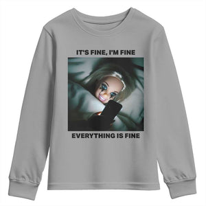 Funny Distressed Doll Face Meme Youth Sweatshirt It Is Fine I Am Fine Everything Is Fine TS14 Sport Gray Print Your Wear