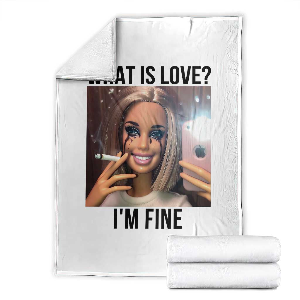 Funny Doll Smoking Selfie Meme Throw Blanket What Is Love I Am Fine TS14 White Print Your Wear