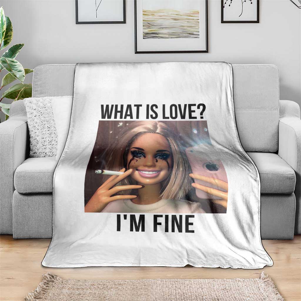 Funny Doll Smoking Selfie Meme Throw Blanket What Is Love I Am Fine TS14 Print Your Wear