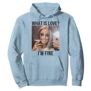 Funny Doll Smoking Selfie Meme Hoodie What Is Love I Am Fine TS14 Light Blue Print Your Wear