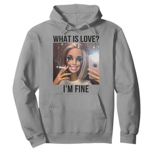 Funny Doll Smoking Selfie Meme Hoodie What Is Love I Am Fine TS14 Sport Gray Print Your Wear