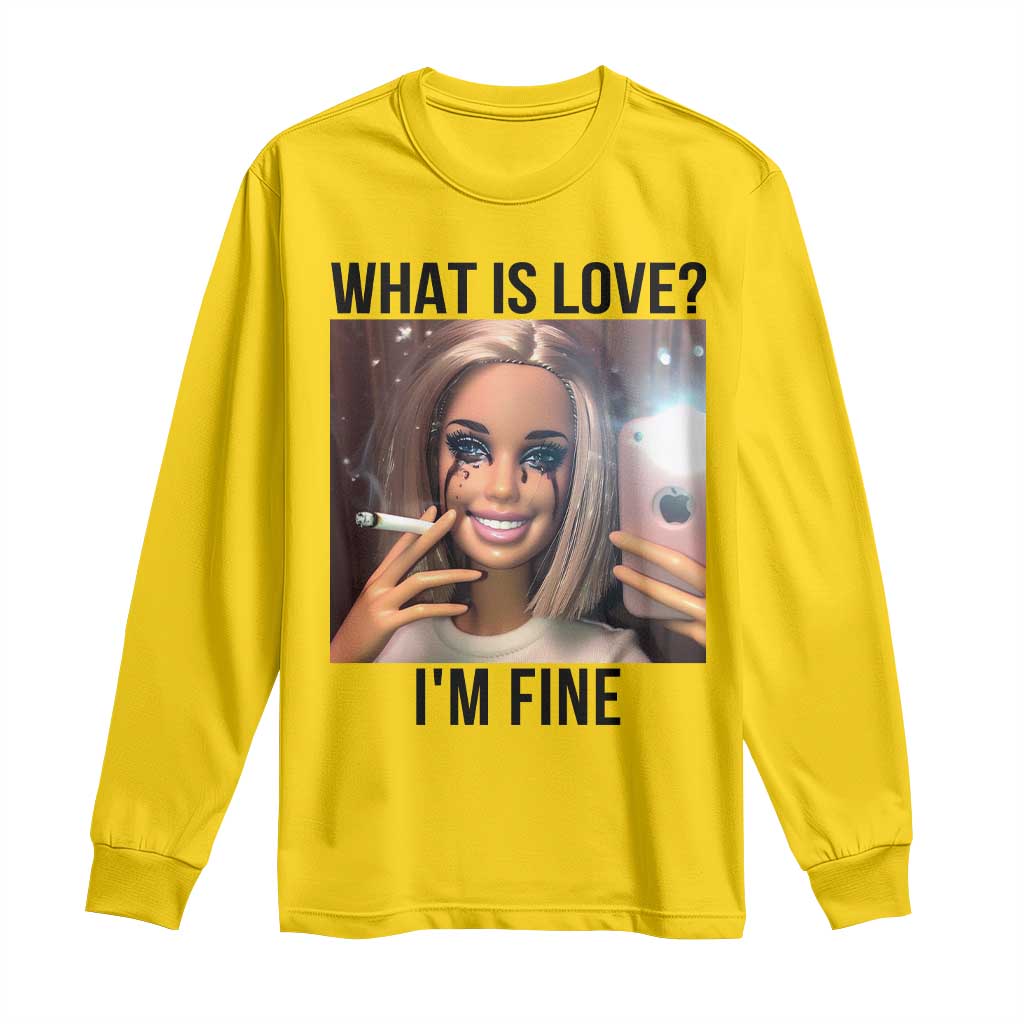Funny Doll Smoking Selfie Meme Long Sleeve Shirt What Is Love I Am Fine TS14 Daisy Print Your Wear