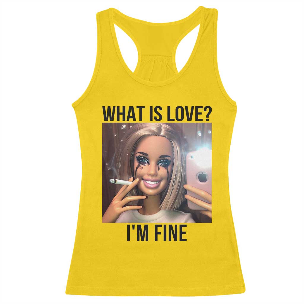 Funny Doll Smoking Selfie Meme Racerback Tank Top What Is Love I Am Fine TS14 Daisy Print Your Wear