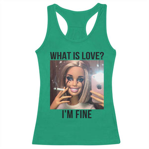 Funny Doll Smoking Selfie Meme Racerback Tank Top What Is Love I Am Fine TS14 Irish Green Print Your Wear