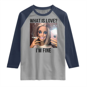 Funny Doll Smoking Selfie Meme Raglan Shirt What Is Love I Am Fine TS14 Sport Gray Navy Print Your Wear