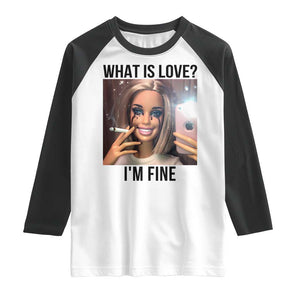 Funny Doll Smoking Selfie Meme Raglan Shirt What Is Love I Am Fine TS14 White Black Print Your Wear