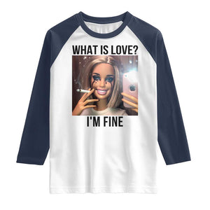 Funny Doll Smoking Selfie Meme Raglan Shirt What Is Love I Am Fine TS14 White Navy Print Your Wear