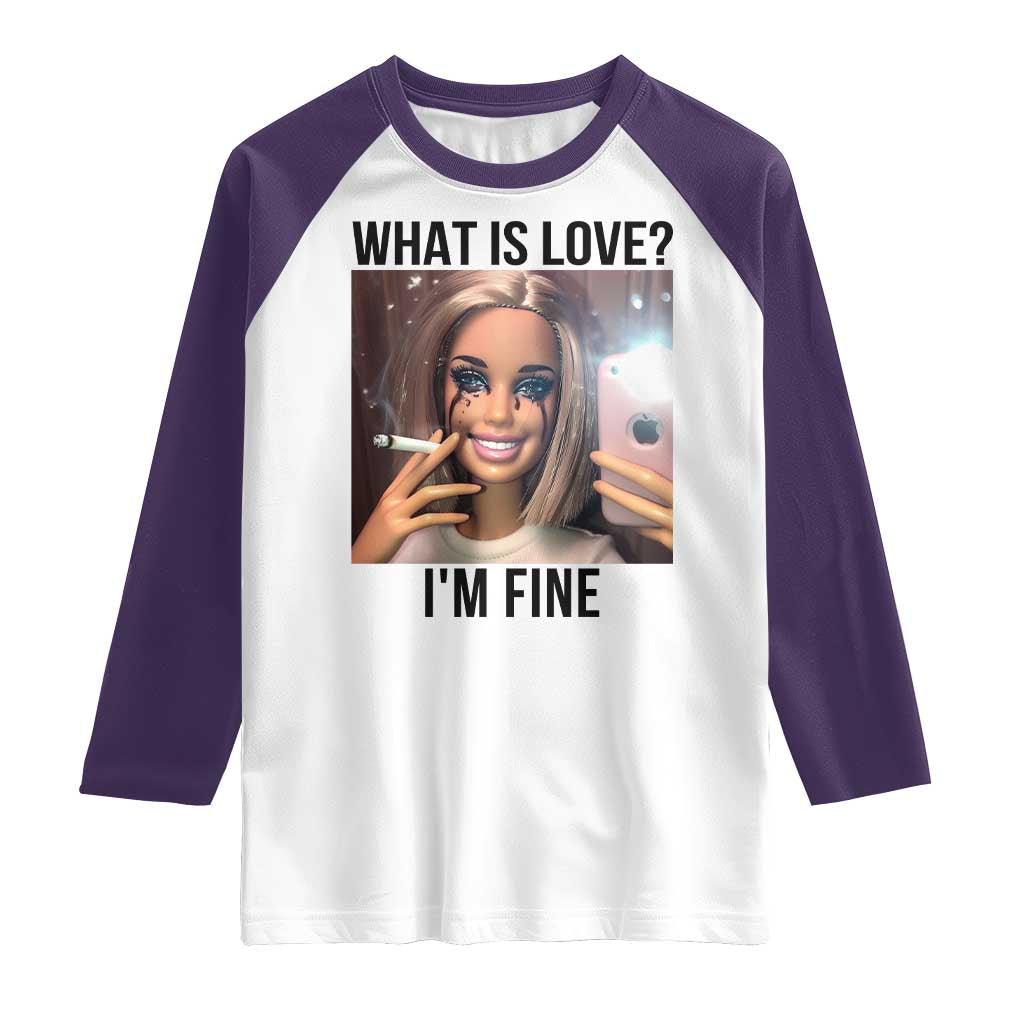 Funny Doll Smoking Selfie Meme Raglan Shirt What Is Love I Am Fine TS14 White Purple Print Your Wear