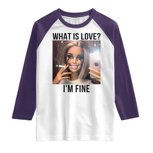 Funny Doll Smoking Selfie Meme Raglan Shirt What Is Love I Am Fine TS14 White Purple Print Your Wear