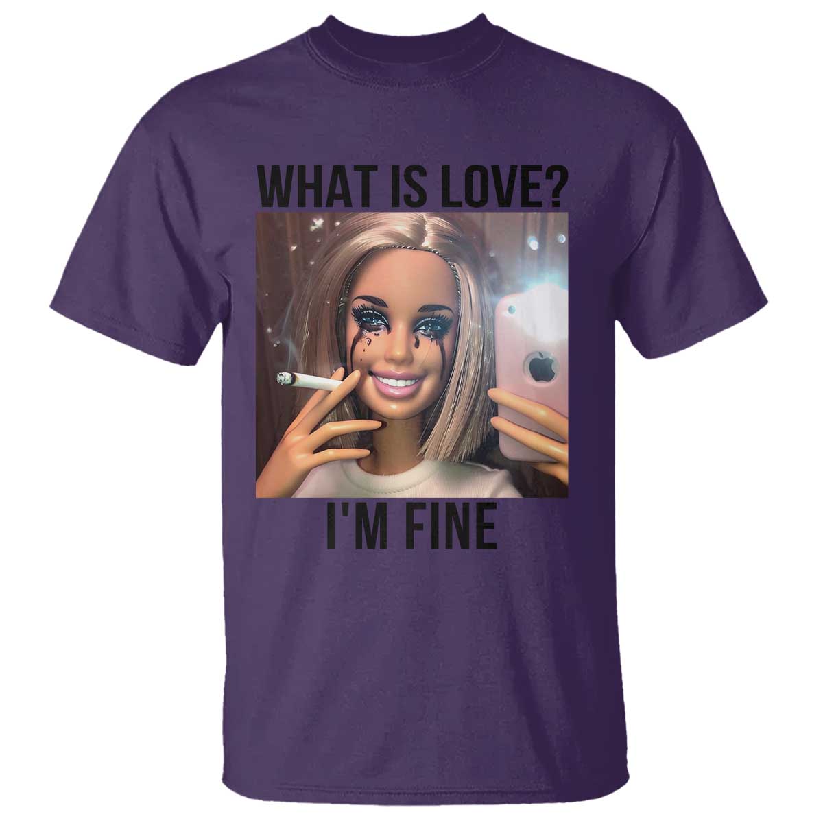 Funny Doll Smoking Selfie Meme T Shirt What Is Love I Am Fine TS14 Purple Print Your Wear