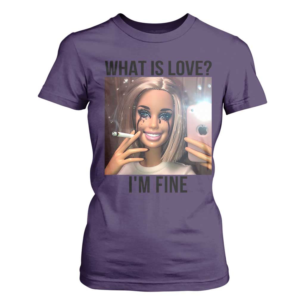 Funny Doll Smoking Selfie Meme T Shirt For Women What Is Love I Am Fine TS14 Purple Print Your Wear