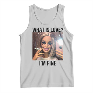Funny Doll Smoking Selfie Meme Tank Top What Is Love I Am Fine TS14 Ash Print Your Wear