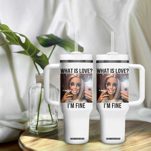 Funny Doll Smoking Selfie Meme Tumbler With Handle What Is Love I Am Fine TS14 Print Your Wear