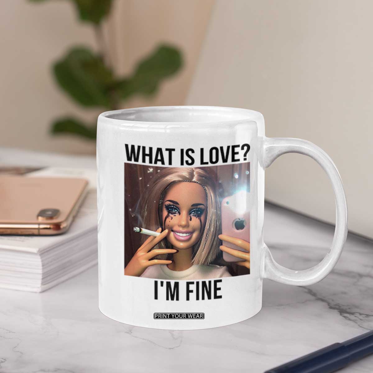Funny Doll Smoking Selfie Meme Coffee Mug What Is Love I Am Fine TS14 Print Your Wear
