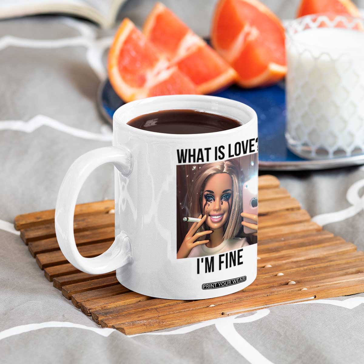 Funny Doll Smoking Selfie Meme Coffee Mug What Is Love I Am Fine TS14 Print Your Wear