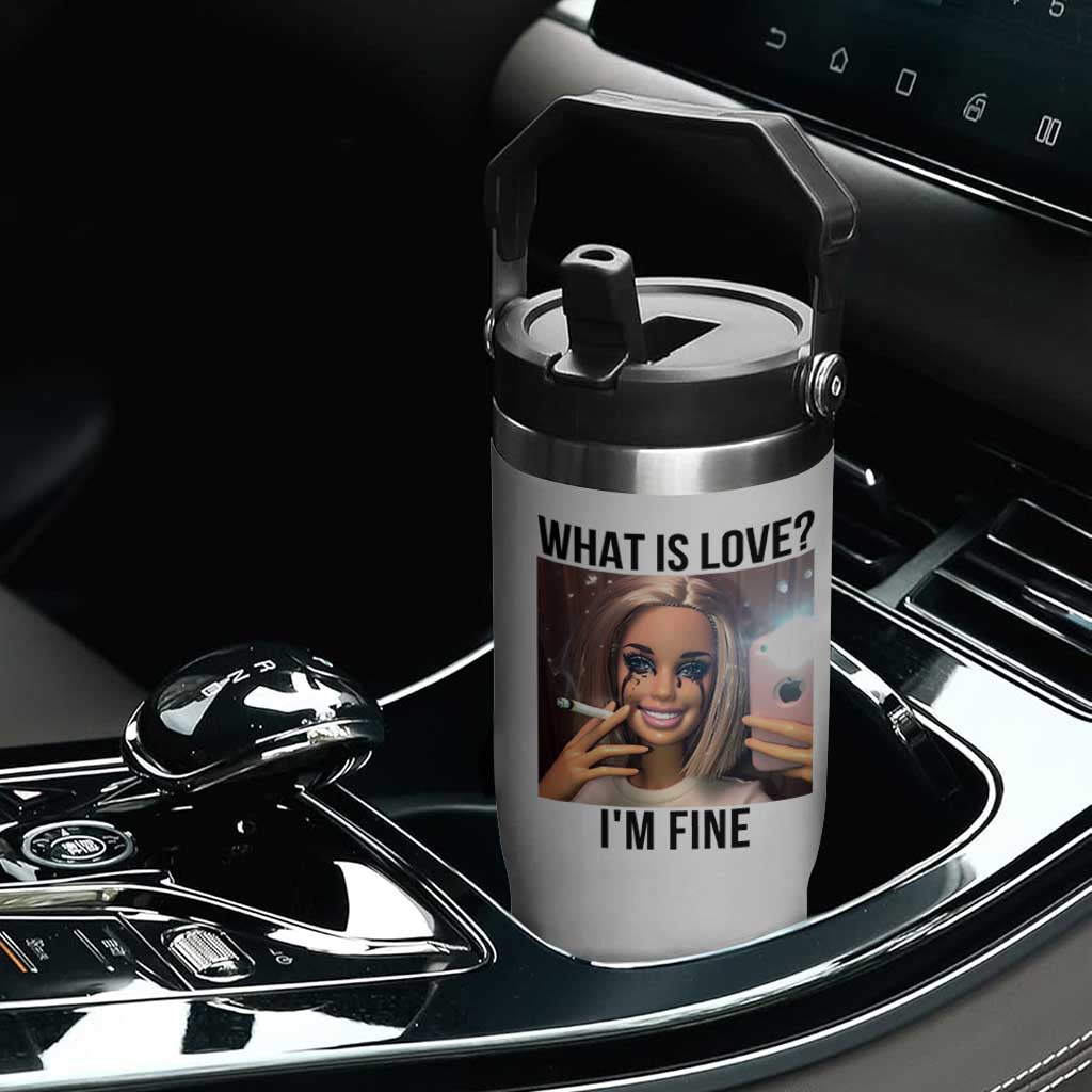 Funny Doll Smoking Selfie Meme Flip Straw Tumbler What Is Love I Am Fine TS14 Print Your Wear