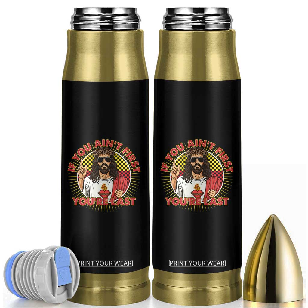 Funny Jesus Racing Bullet Tumbler If You Are Not First You Are Last TS14 Black Print Your Wear