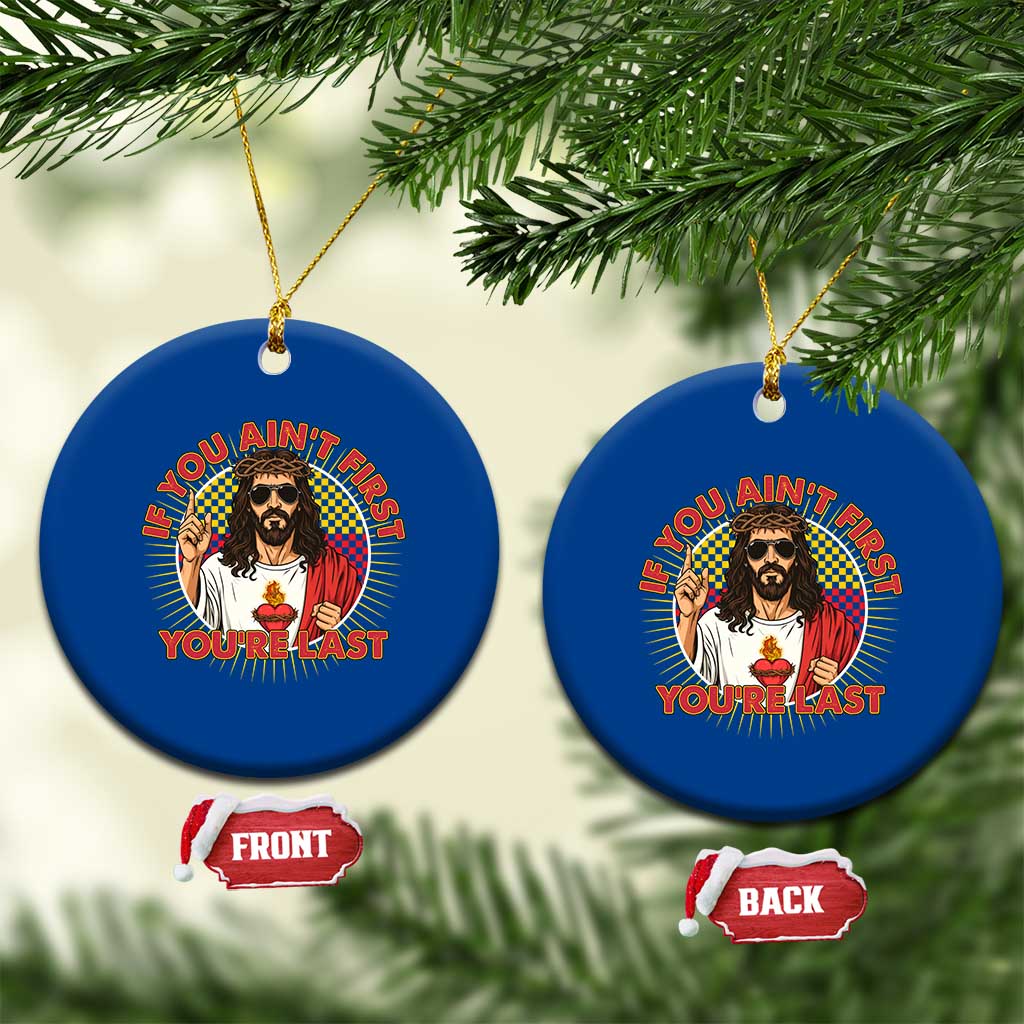 Funny Jesus Racing Ceramic Ornament If You Are Not First You Are Last TS14 1pc Blue Print Your Wear