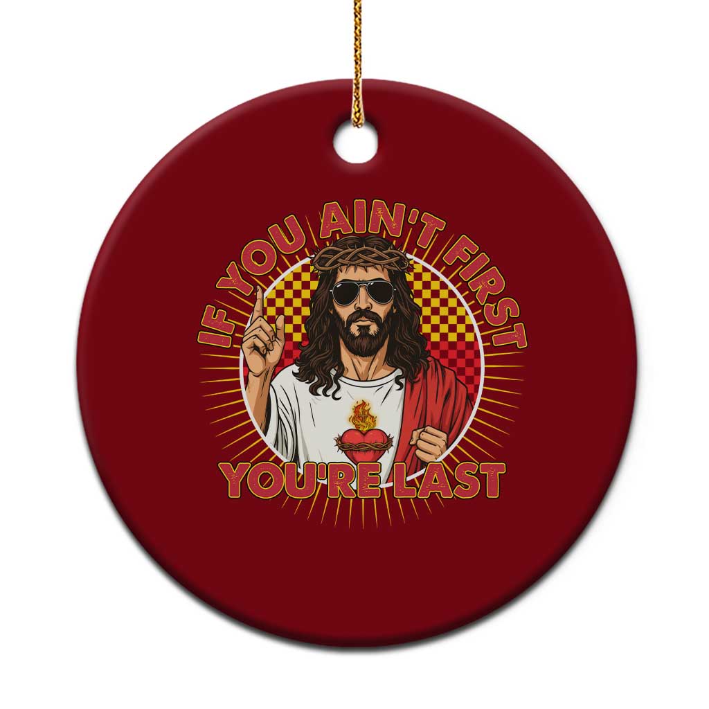 Funny Jesus Racing Ceramic Ornament If You Are Not First You Are Last TS14 1pc Red Print Your Wear