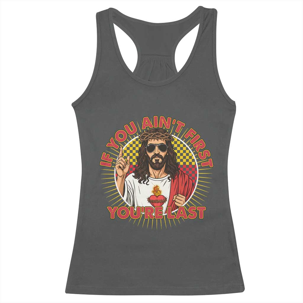 Funny Jesus Racing Racerback Tank Top If You Are Not First You Are Last TS14 Dark Heather Print Your Wear