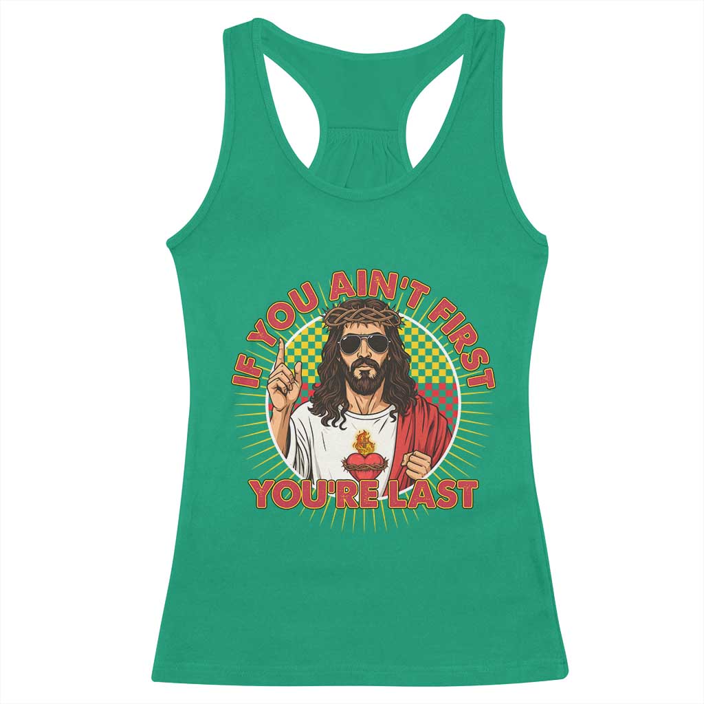 Funny Jesus Racing Racerback Tank Top If You Are Not First You Are Last TS14 Irish Green Print Your Wear