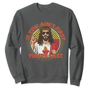 Funny Jesus Racing Sweatshirt If You Are Not First You Are Last TS14 Dark Heather Print Your Wear