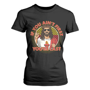 Funny Jesus Racing T Shirt For Women If You Are Not First You Are Last TS14 Black Print Your Wear