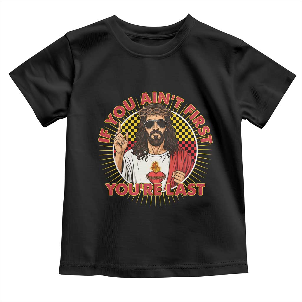 Funny Jesus Racing Toddler T Shirt If You Are Not First You Are Last TS14 Black Print Your Wear