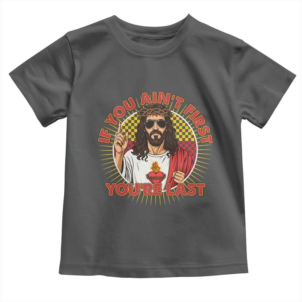 Funny Jesus Racing Toddler T Shirt If You Are Not First You Are Last TS14 Dark Heather Print Your Wear