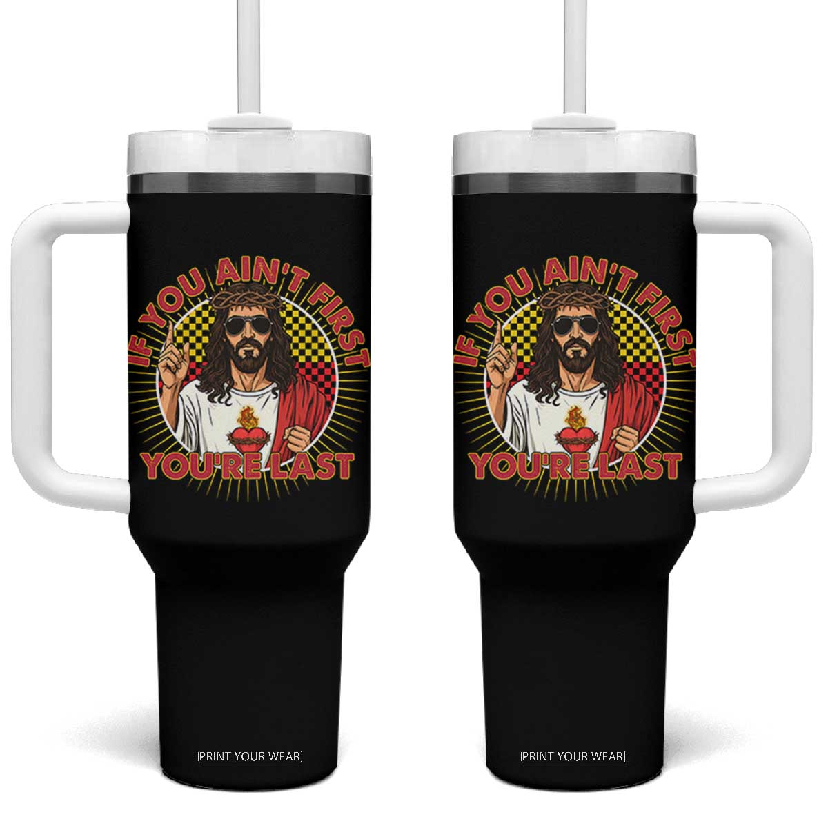 Funny Jesus Racing Tumbler With Handle If You Are Not First You Are Last - Print Your Wear
