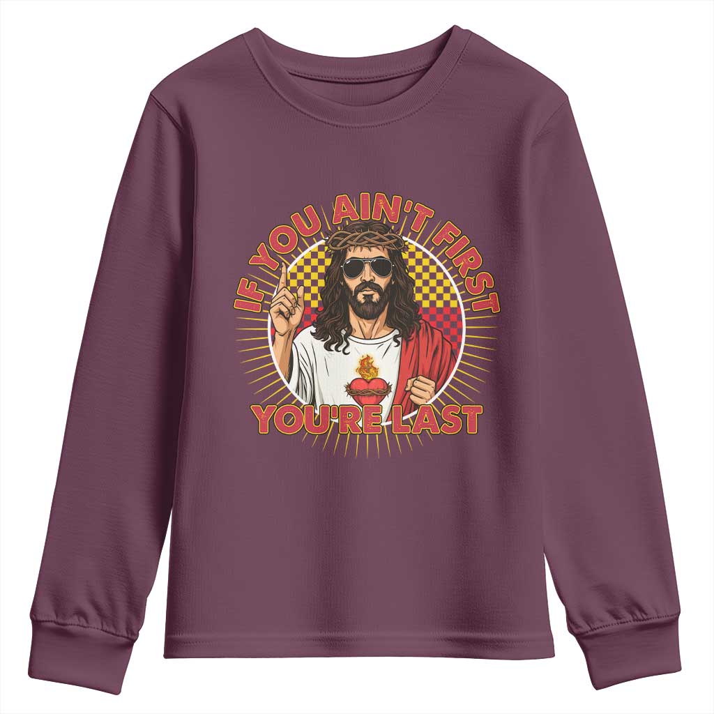 Funny Jesus Racing Youth Sweatshirt If You Are Not First You Are Last TS14 Maroon Print Your Wear