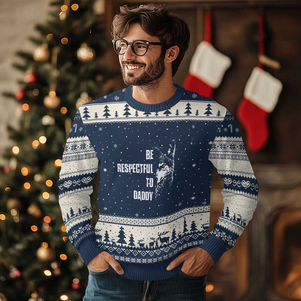 Funny Wolf Ugly Christmas Sweater Be Respectful To Daddy TS14 Navy Beige Print Your Wear