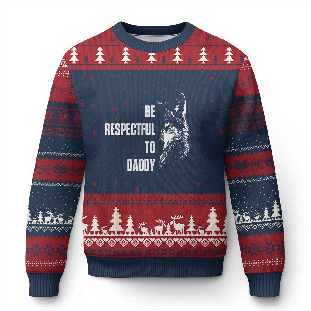 Funny Wolf Ugly Christmas Sweater Be Respectful To Daddy TS14 Navy Red Print Your Wear