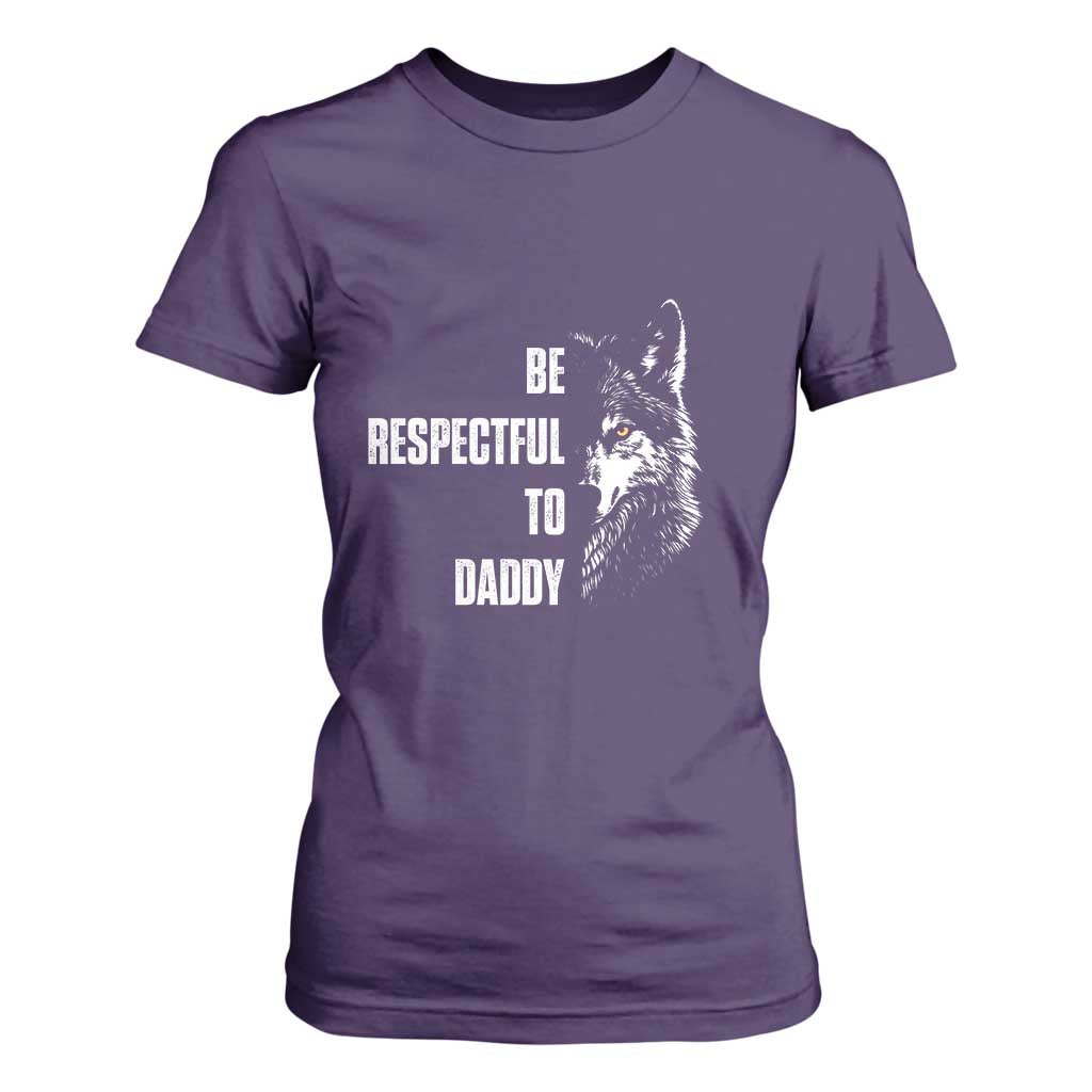 Funny Wolf T Shirt For Women Be Respectful To Daddy TS14 Purple Print Your Wear