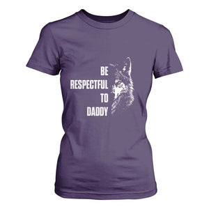 Funny Wolf T Shirt For Women Be Respectful To Daddy TS14 Purple Print Your Wear