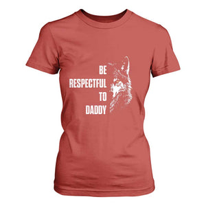 Funny Wolf T Shirt For Women Be Respectful To Daddy TS14 Red Print Your Wear
