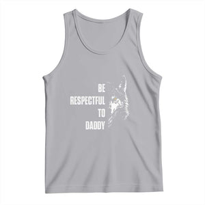 Funny Wolf Tank Top Be Respectful To Daddy TS14 Athletic Heather Print Your Wear