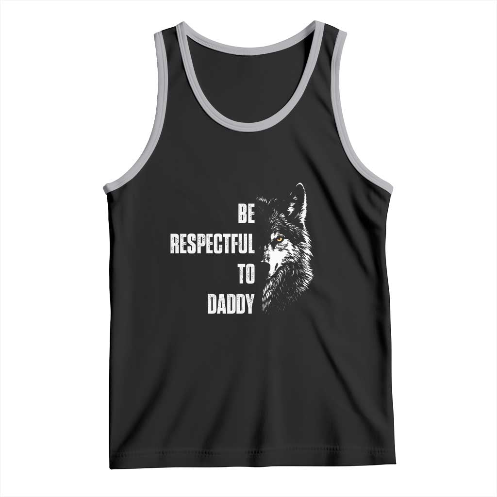 Funny Wolf Tank Top Be Respectful To Daddy TS14 Black Athletic Heather Print Your Wear