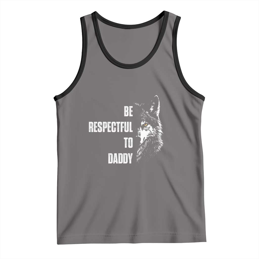 Funny Wolf Tank Top Be Respectful To Daddy TS14 Deep Heather Black Print Your Wear