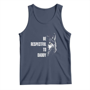Funny Wolf Tank Top Be Respectful To Daddy TS14 Navy Print Your Wear