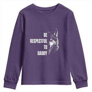 Funny Wolf Youth Sweatshirt Be Respectful To Daddy TS14 Purple Print Your Wear