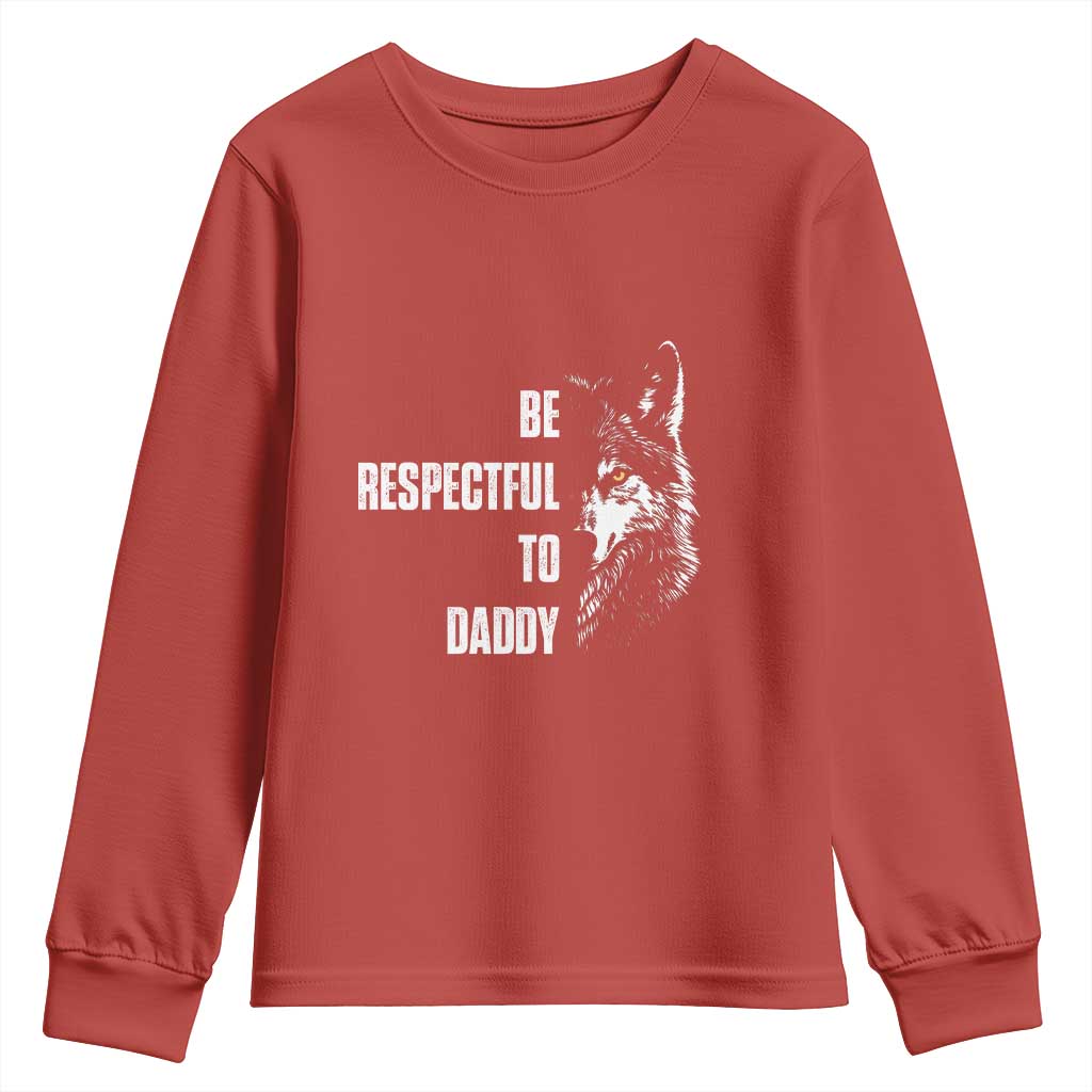 Funny Wolf Youth Sweatshirt Be Respectful To Daddy TS14 Red Print Your Wear