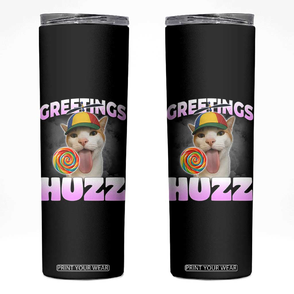 Funny Cat Meme Skinny Tumbler Greetings Huzz TS14 Black Print Your Wear
