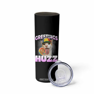 Funny Cat Meme Skinny Tumbler Greetings Huzz - Print Your Wear