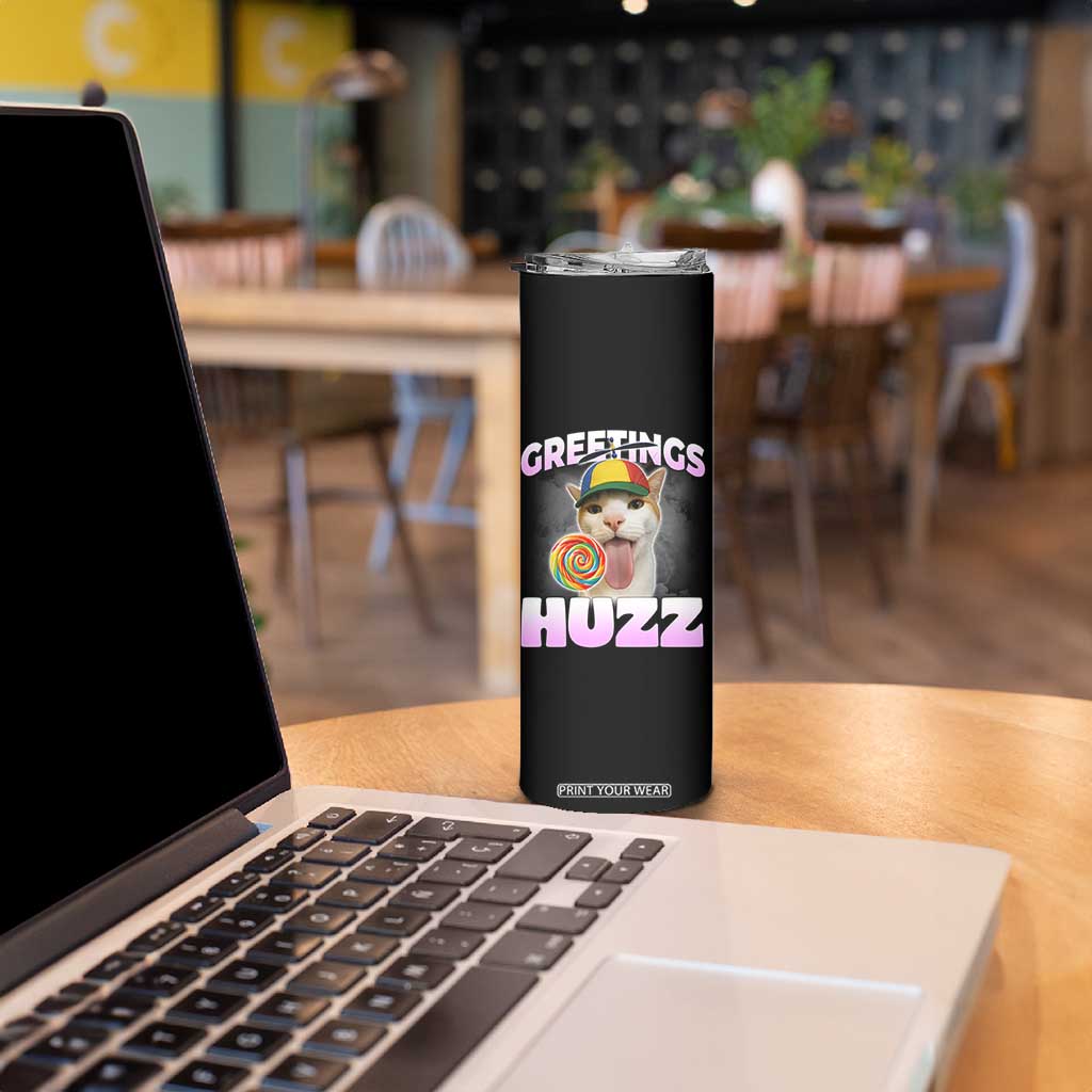 Funny Cat Meme Skinny Tumbler Greetings Huzz TS14 Print Your Wear