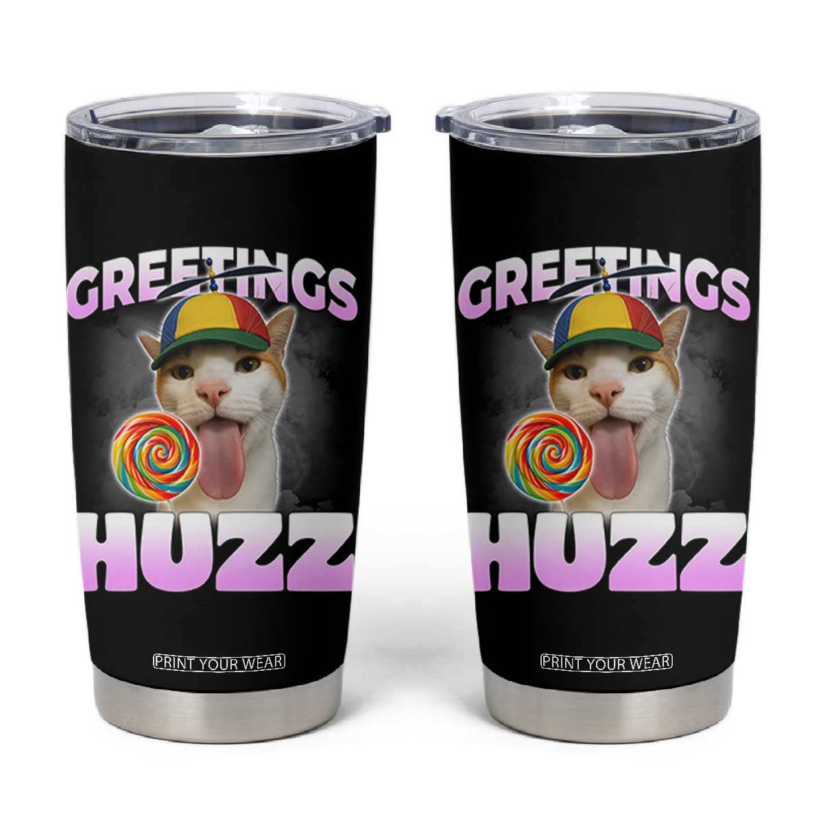 Funny Cat Meme Tumbler Cup Greetings Huzz TS14 Black Print Your Wear