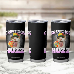 Funny Cat Meme Tumbler Cup Greetings Huzz - Print Your Wear
