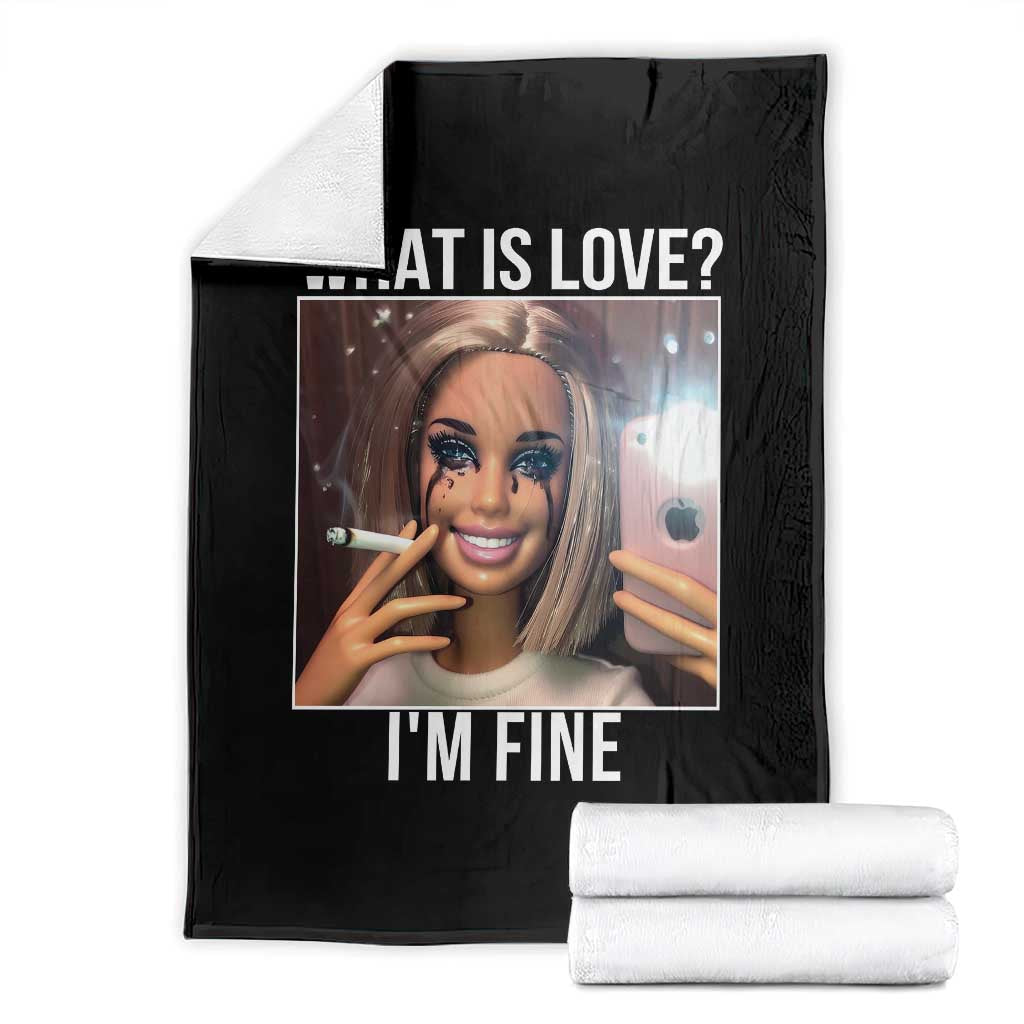 Doll Smoking Selfie Meme Throw Blanket What Is Love I Am Fine TS14 Black Print Your Wear