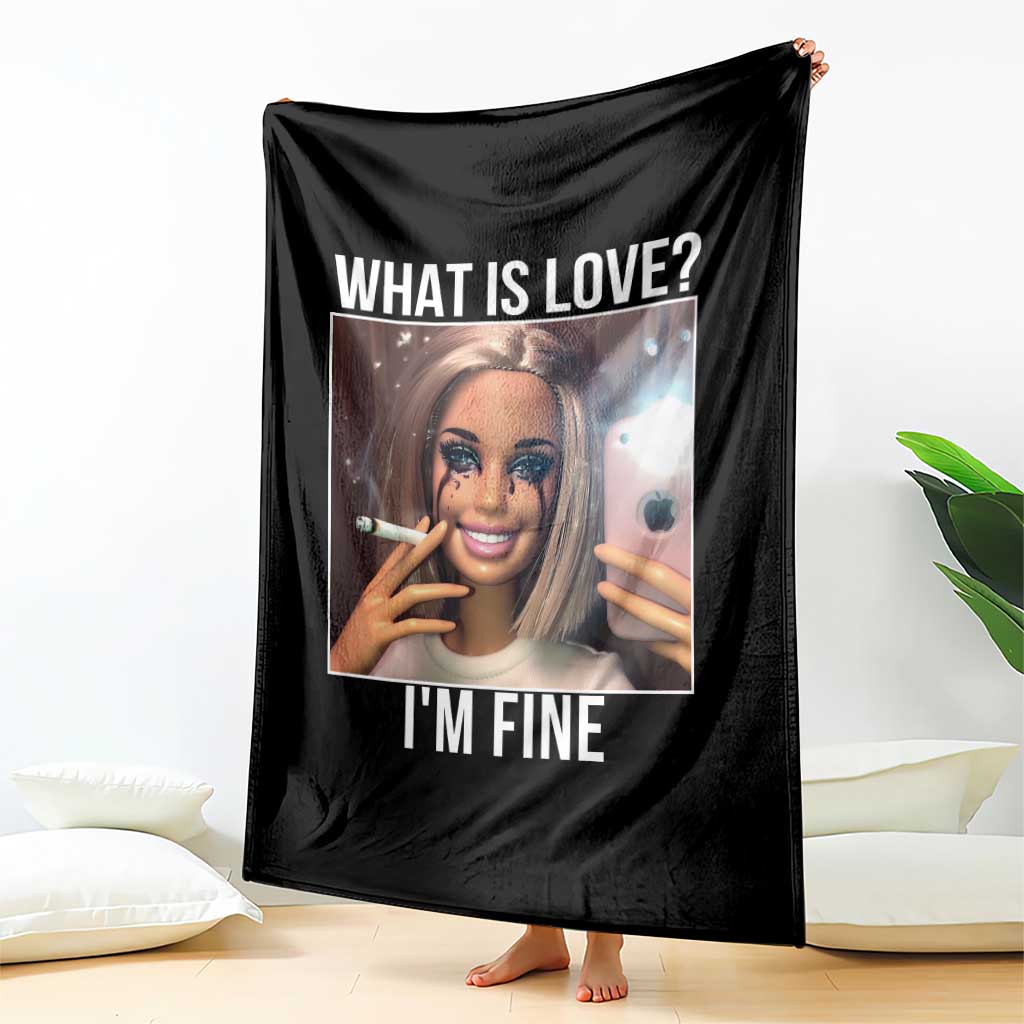 Doll Smoking Selfie Meme Throw Blanket What Is Love I Am Fine TS14 Print Your Wear